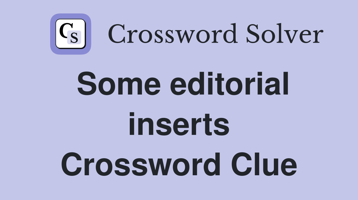 Some editorial inserts Crossword Clue