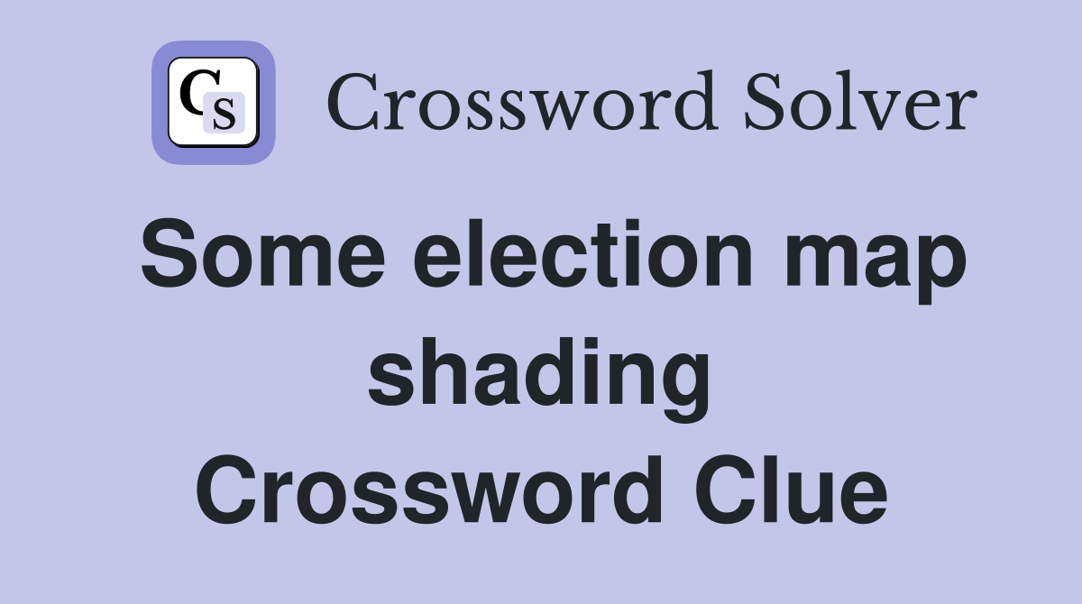Some election map shading Crossword Clue