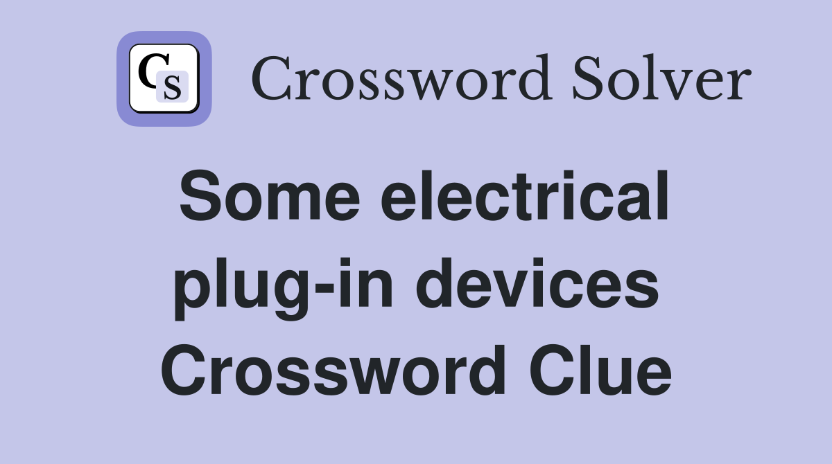Some electrical plug-in devices Crossword Clue