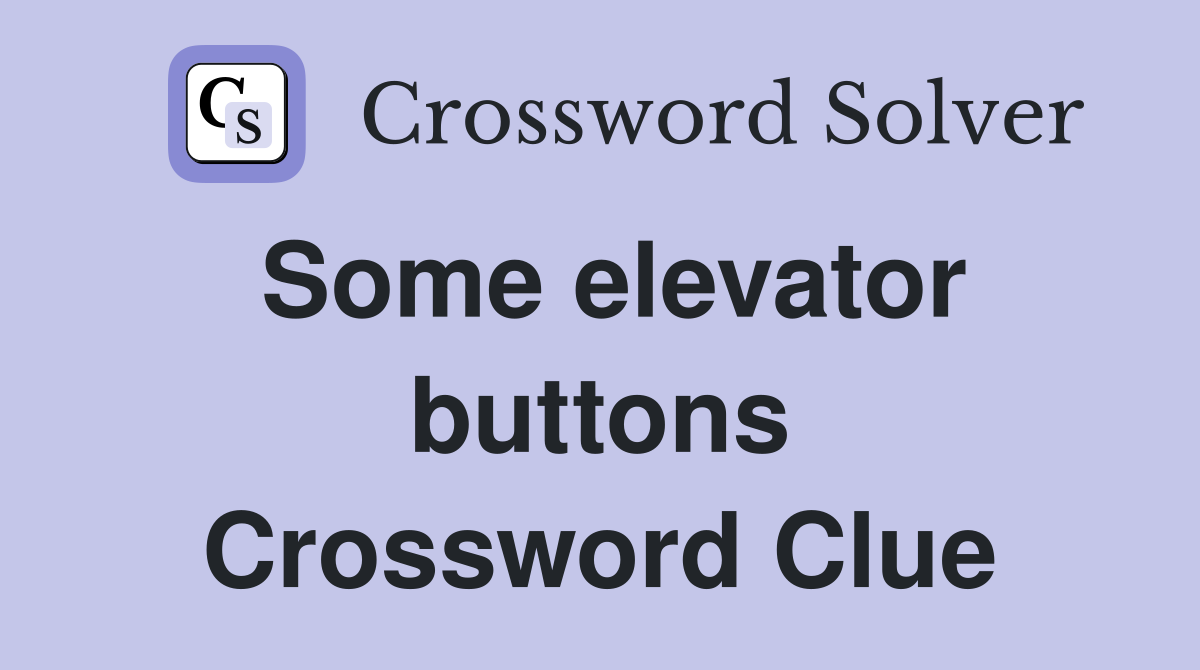 Some elevator buttons Crossword Clue