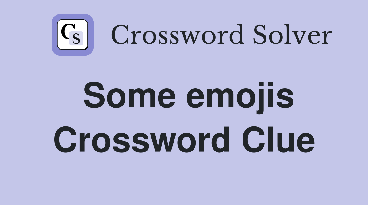 Some emojis Crossword Clue