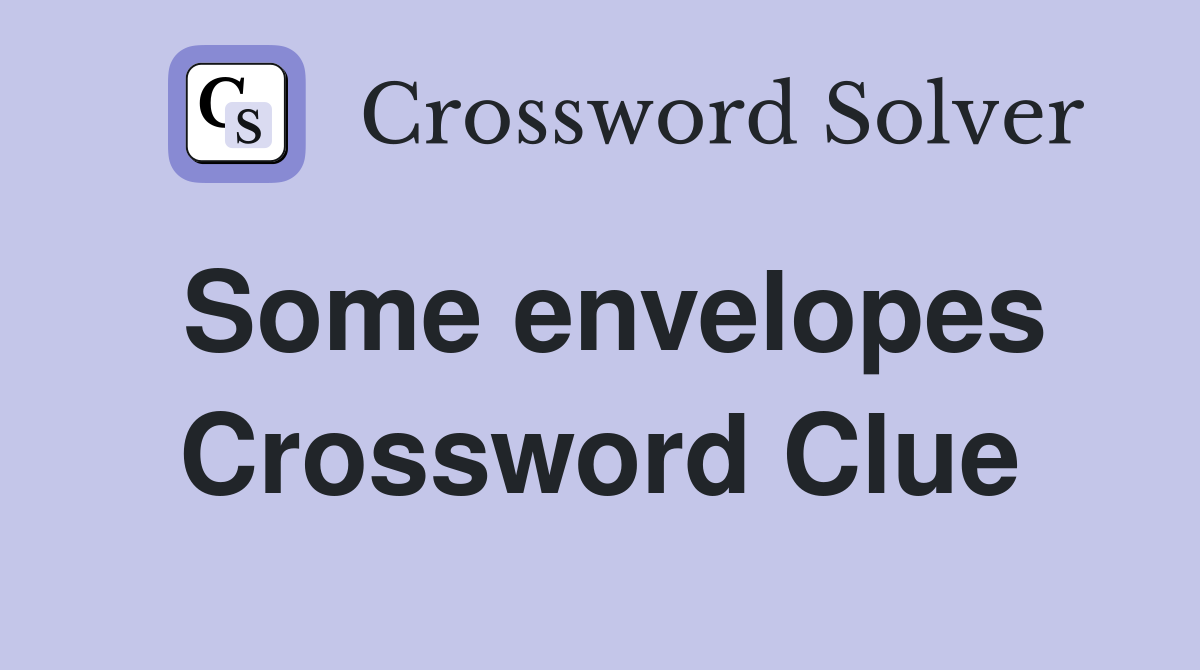 Some envelopes Crossword Clue