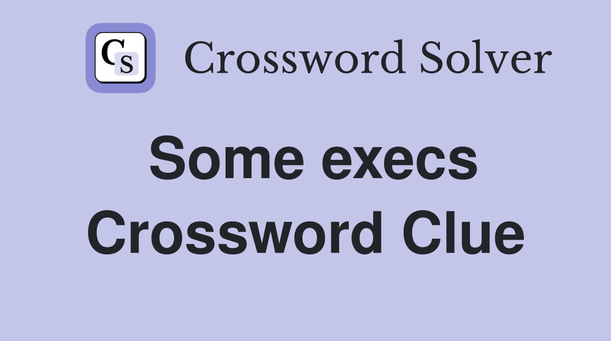Some execs Crossword Clue