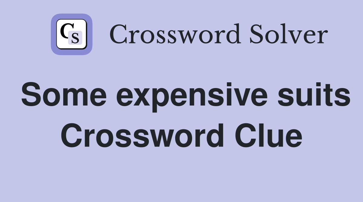 Some expensive suits Crossword Clue