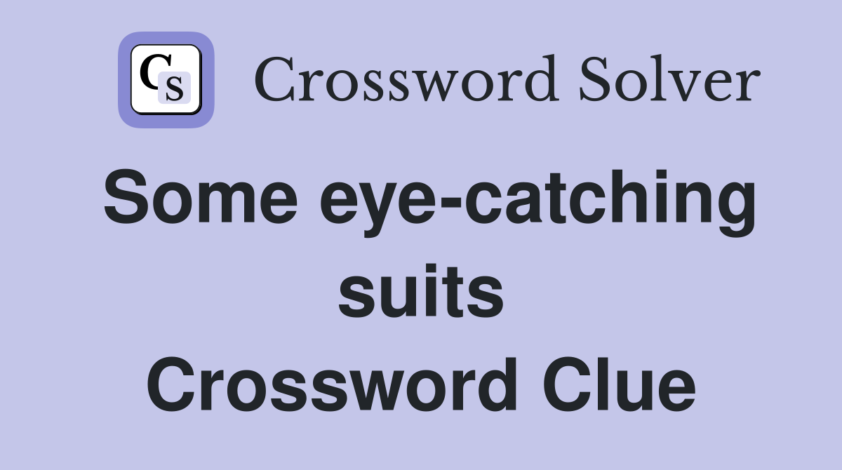 Some eye-catching suits Crossword Clue