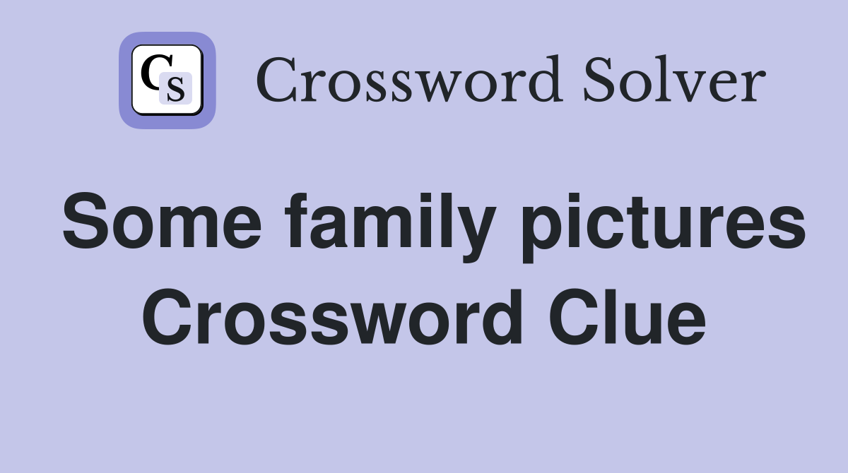 Some family pictures Crossword Clue