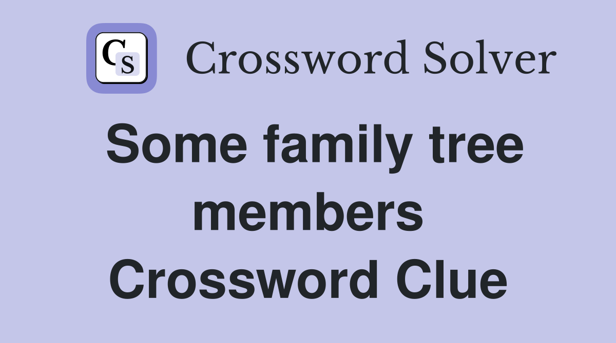 Some family tree members Crossword Clue