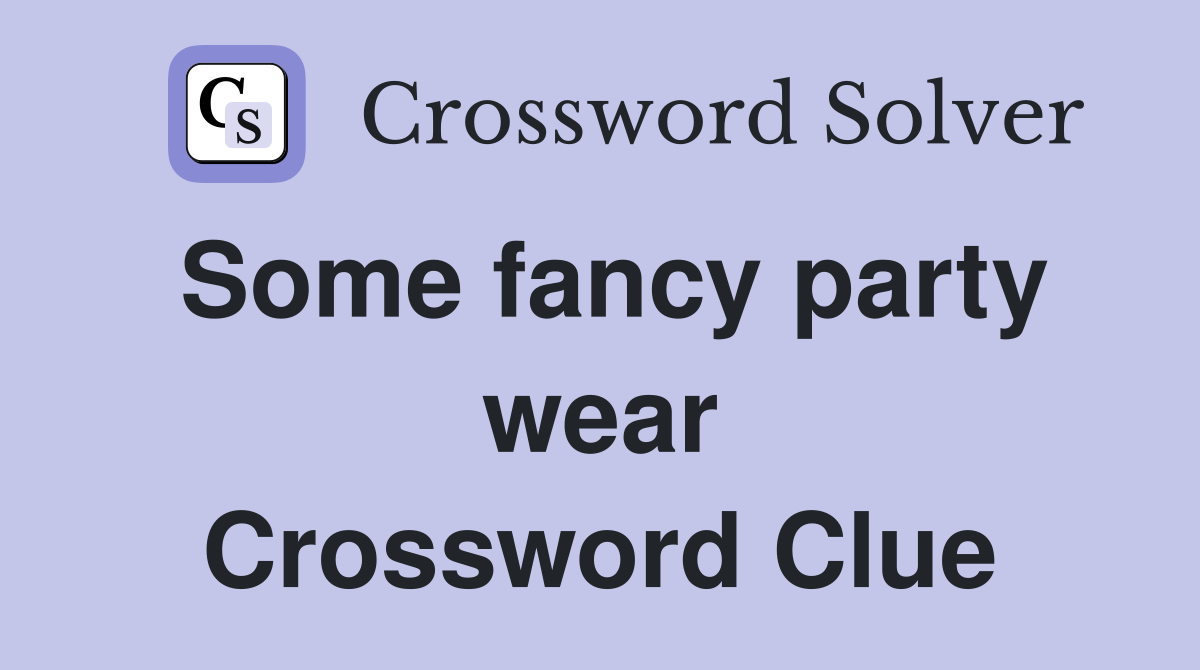 Some fancy party wear Crossword Clue