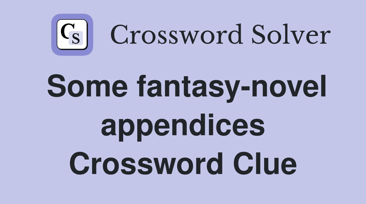 Some fantasy-novel appendices Crossword Clue