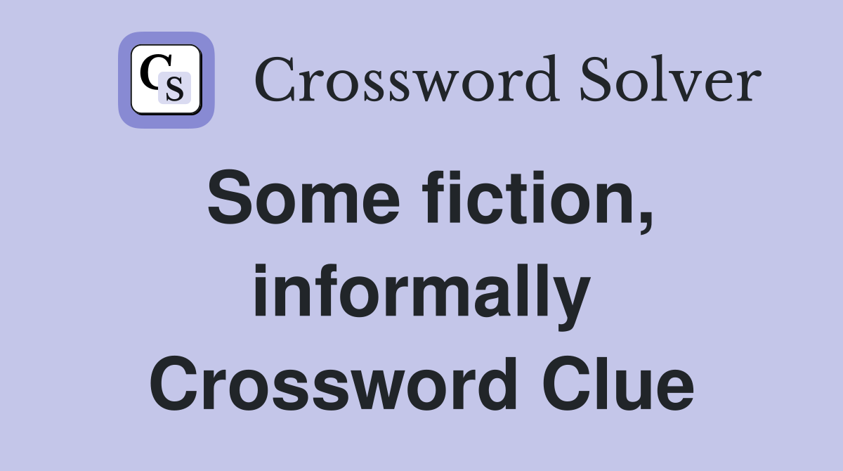 Some fiction, informally Crossword Clue