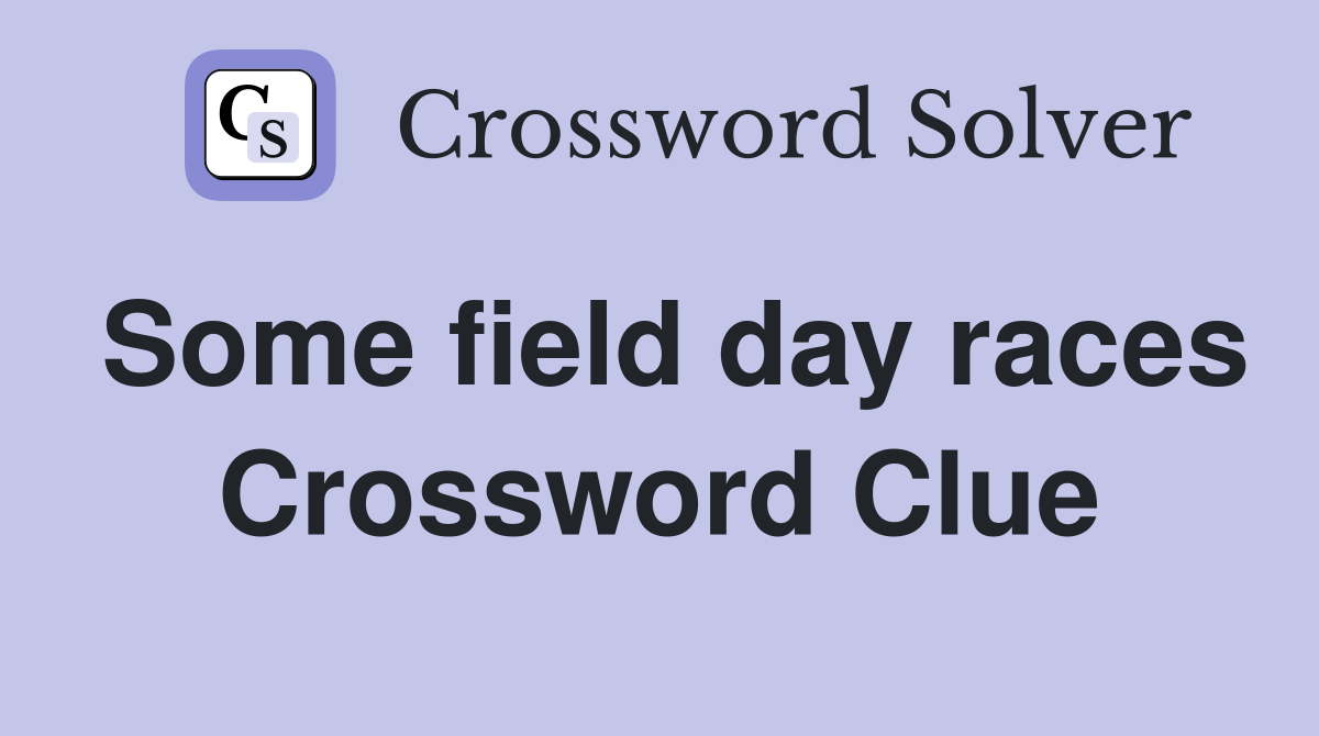 Some field day races Crossword Clue