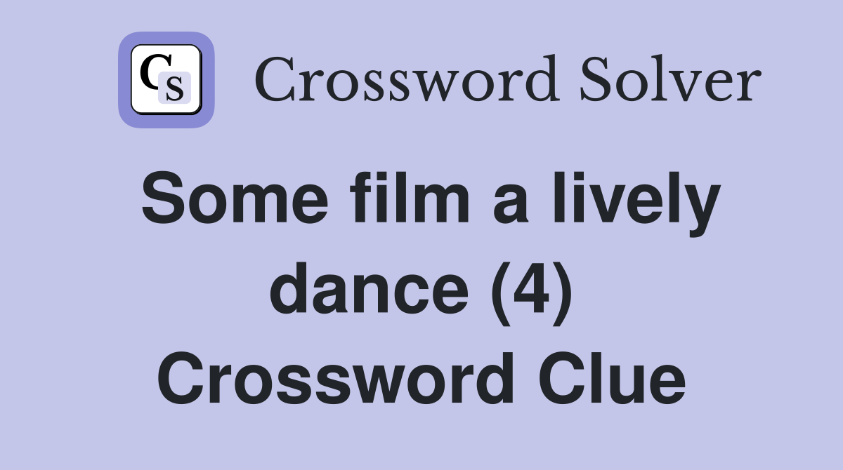 Some film a lively dance (4) Crossword Clue