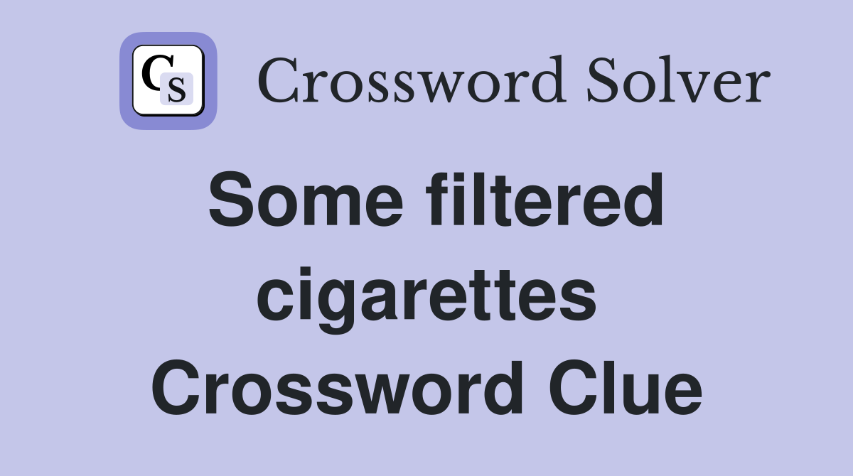 Some filtered cigarettes Crossword Clue