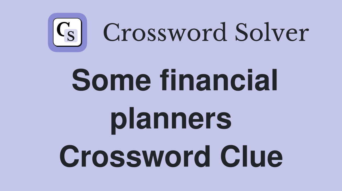 Some financial planners Crossword Clue