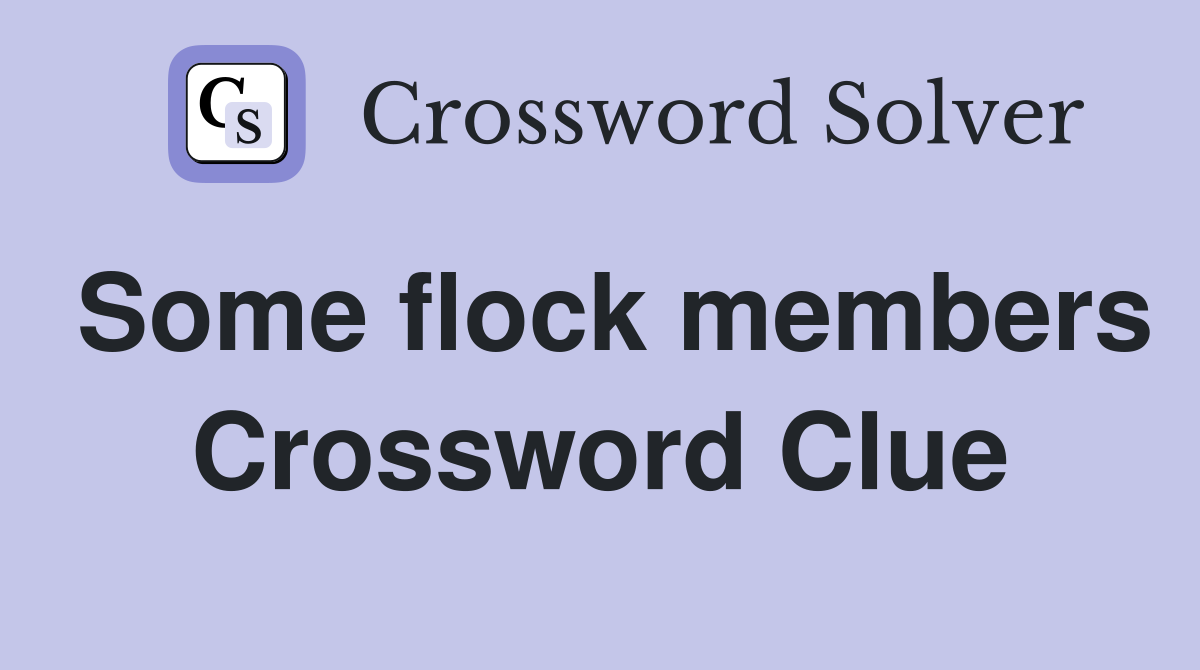 Some flock members Crossword Clue