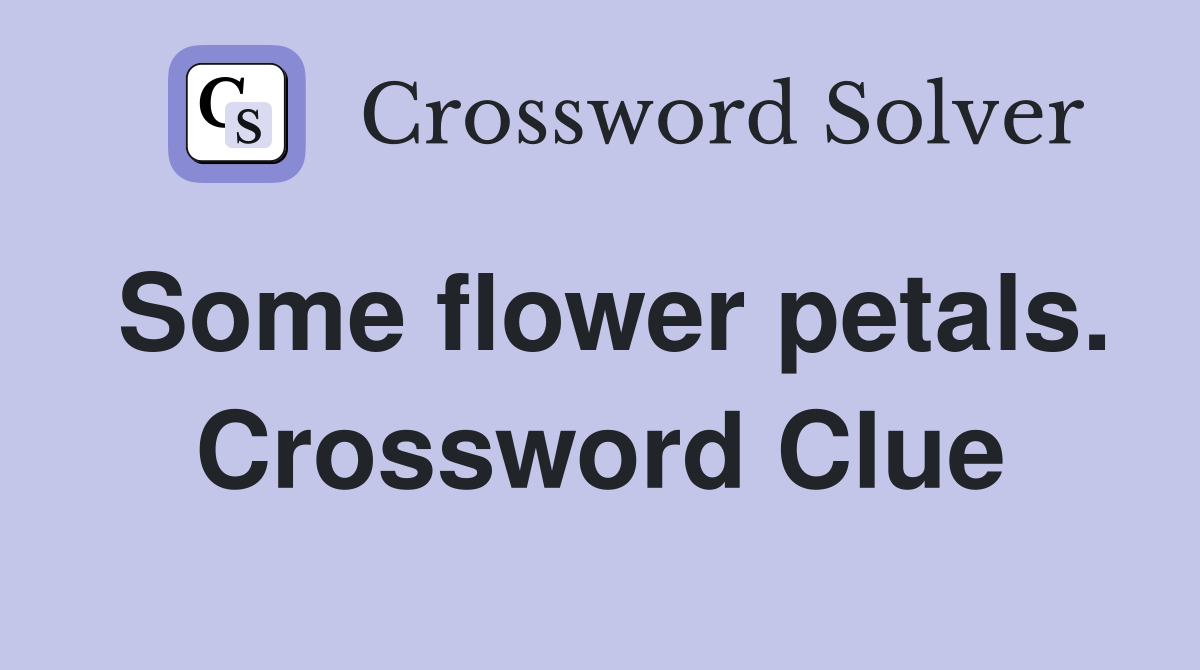 Some flower petals. Crossword Clue