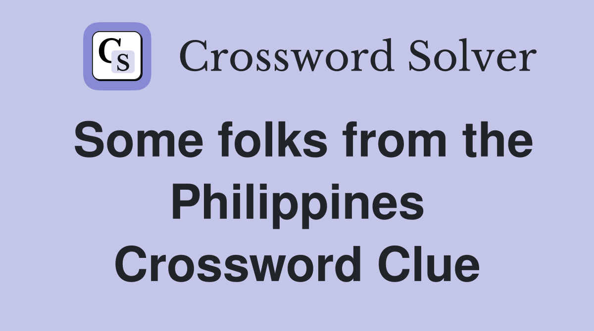Some folks from the Philippines Crossword Clue