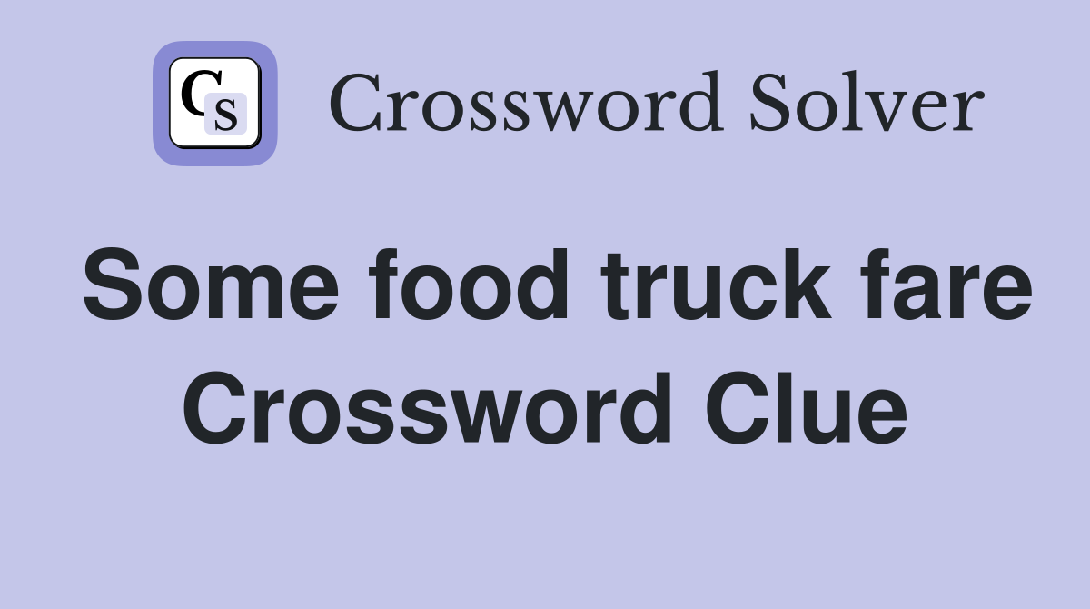 Some food truck fare Crossword Clue