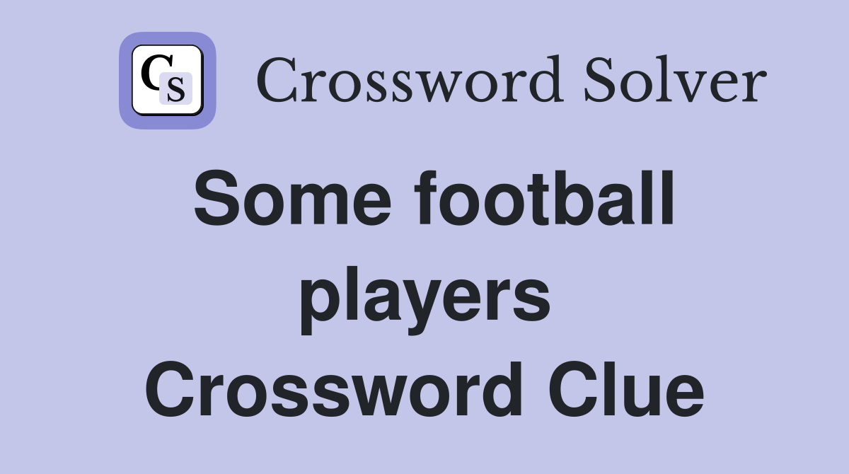 Some football players Crossword Clue