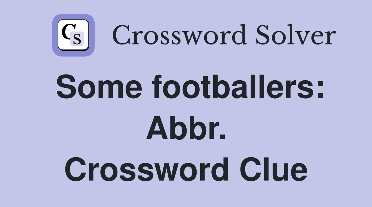 Some footballers: Abbr. Crossword Clue