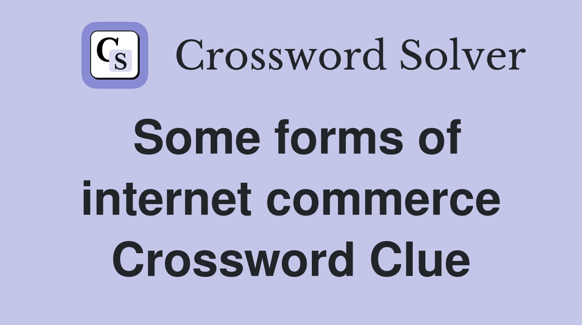 Some forms of internet commerce Crossword Clue