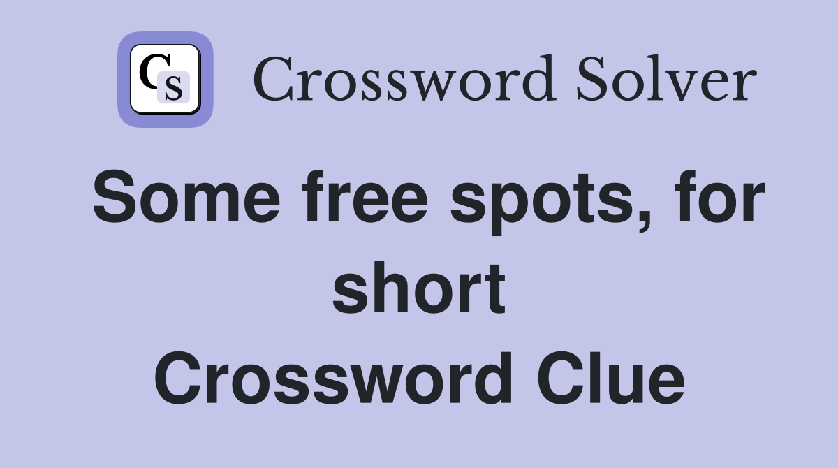 Some free spots, for short Crossword Clue