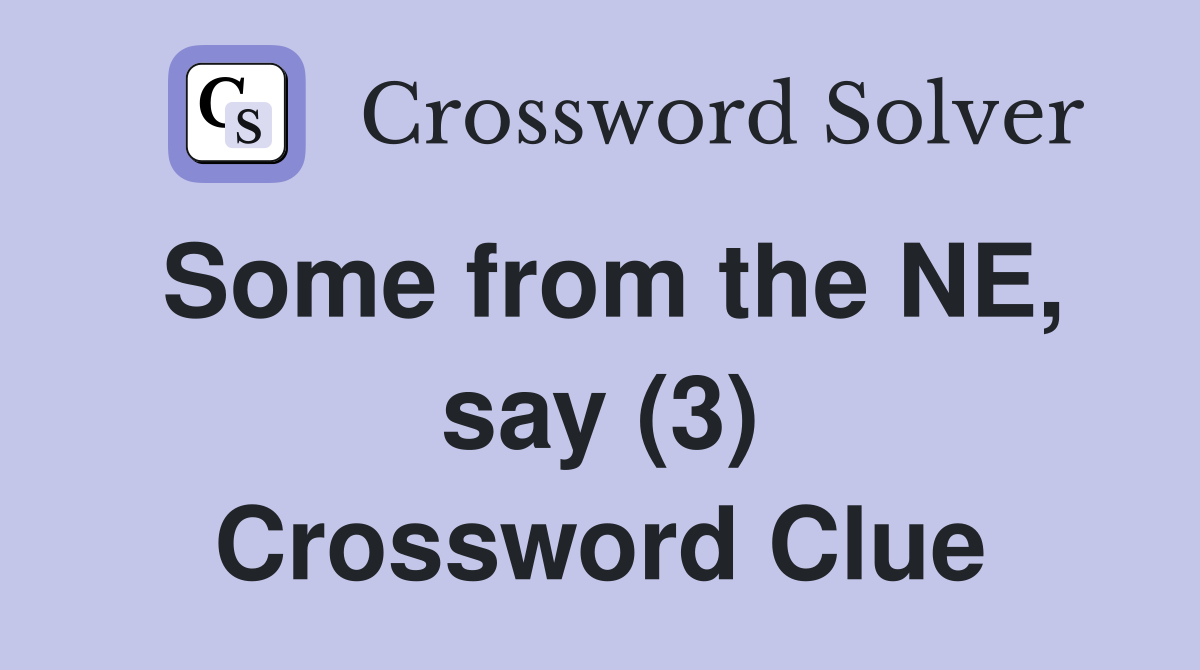 Some from the NE, say (3) Crossword Clue