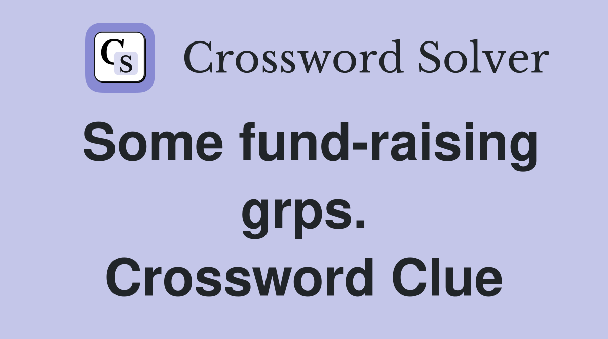 Some fund-raising grps. Crossword Clue