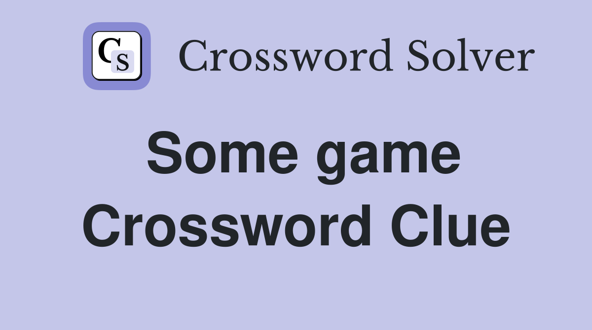 Some game Crossword Clue