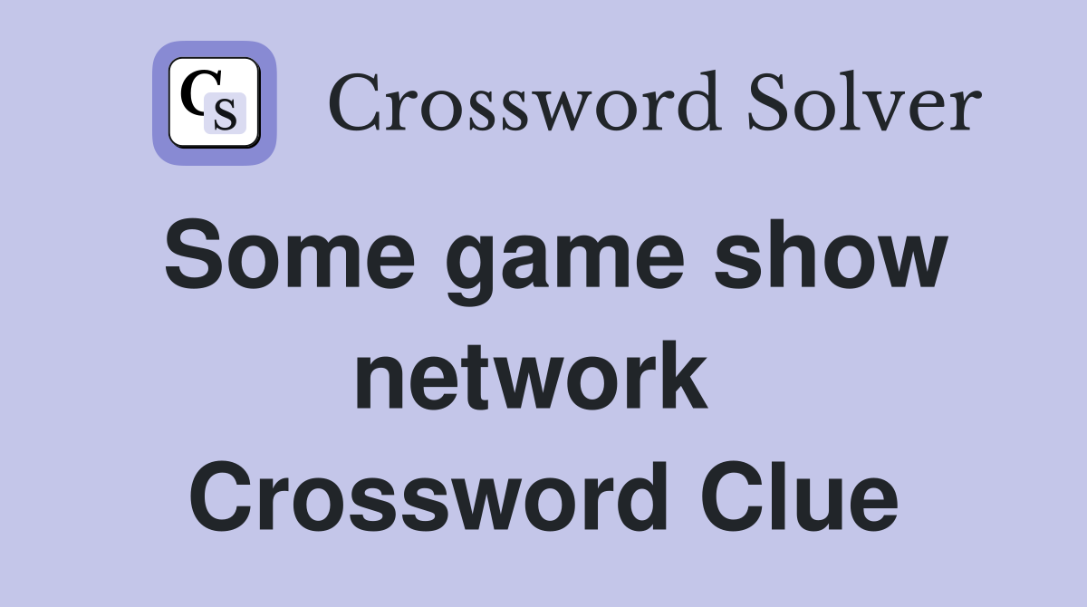 Some game show network  Crossword Clue