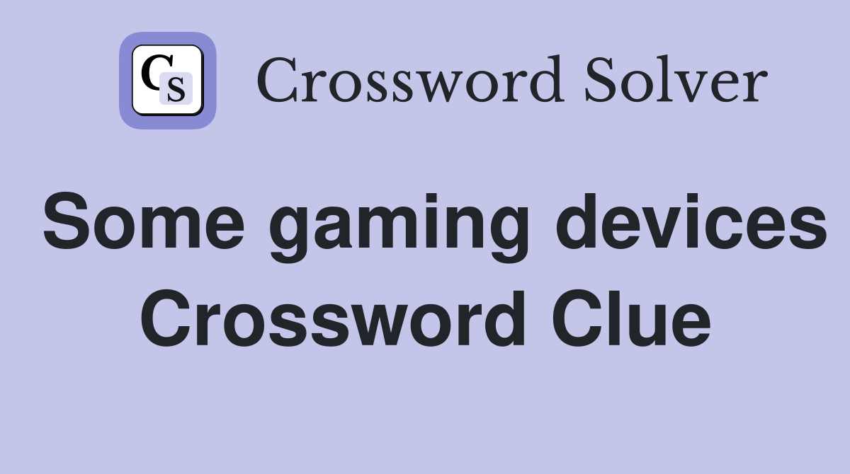 Some gaming devices Crossword Clue