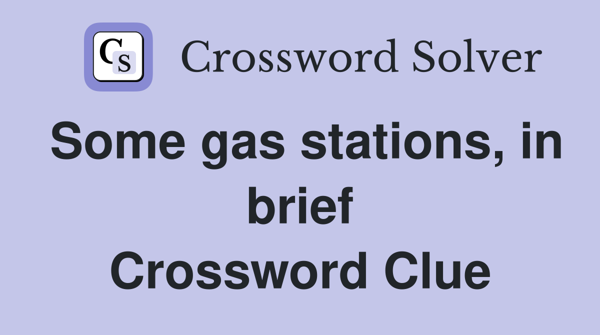 Some gas stations, in brief Crossword Clue
