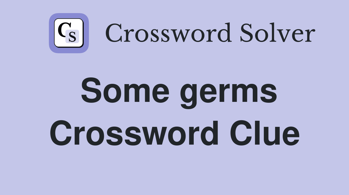 Some germs Crossword Clue