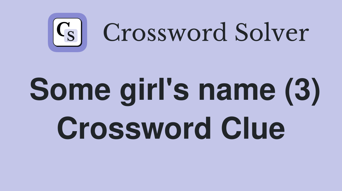 Some girl's name (3) Crossword Clue