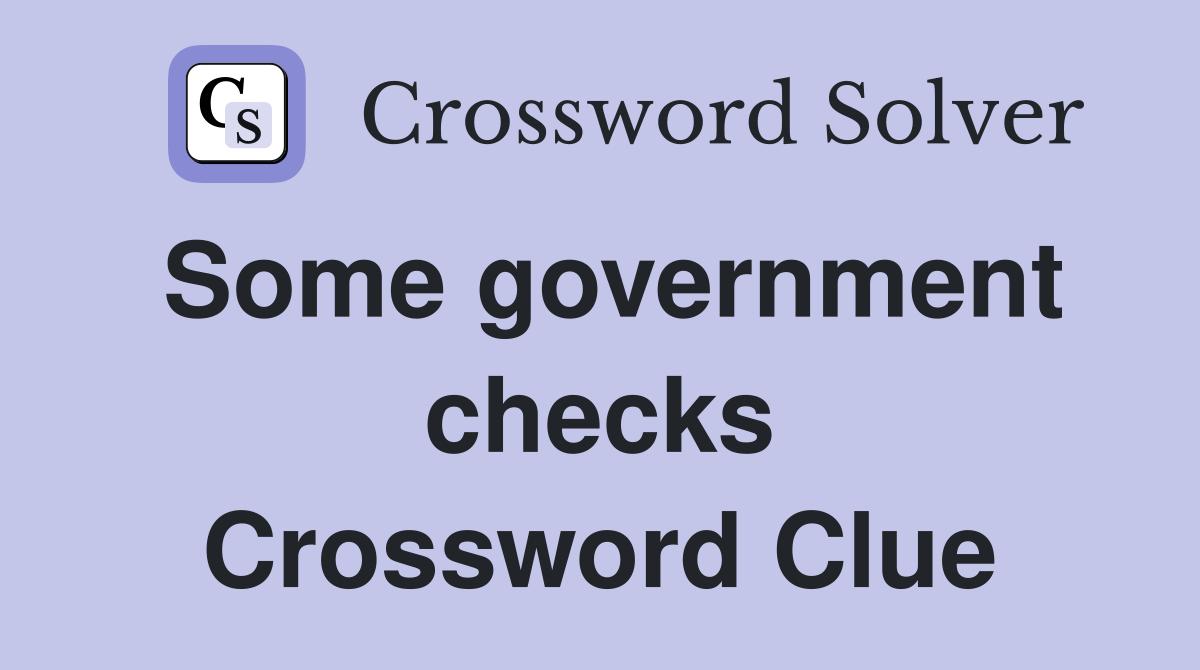 Some government checks Crossword Clue