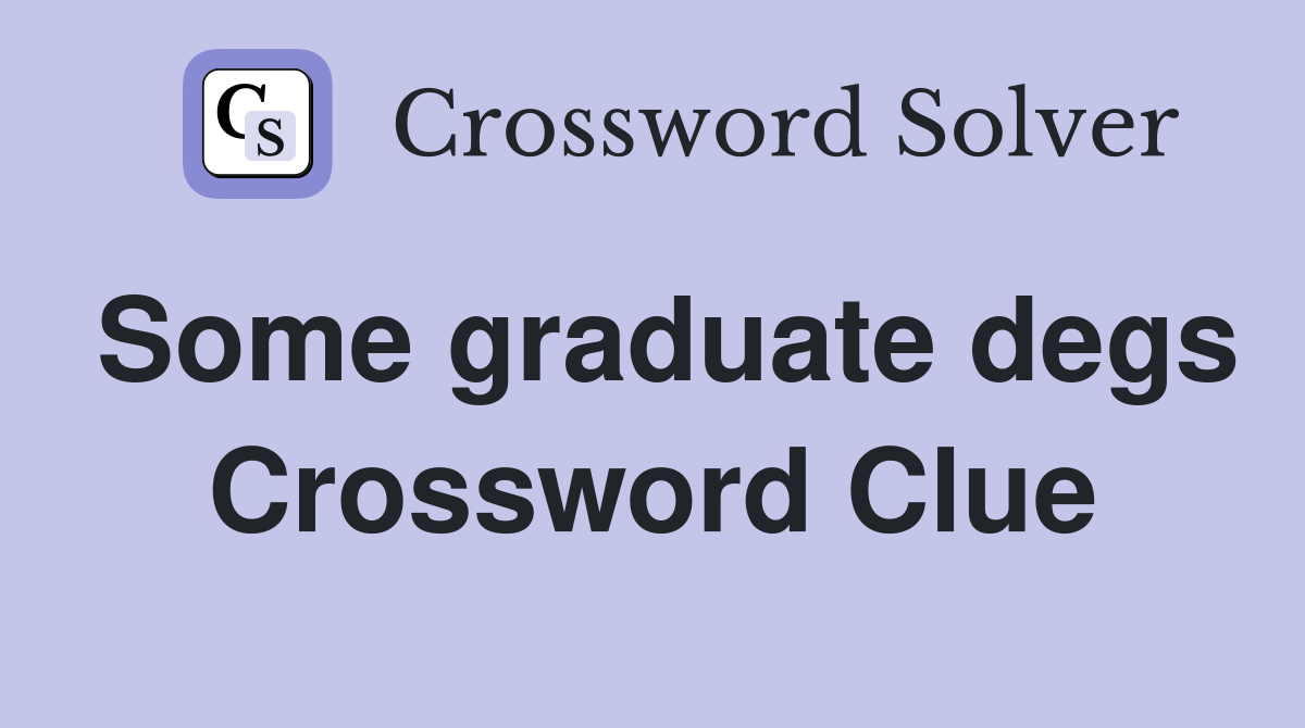 Some graduate degs Crossword Clue