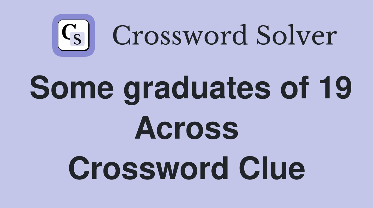 Some graduates of 19 Across Crossword Clue