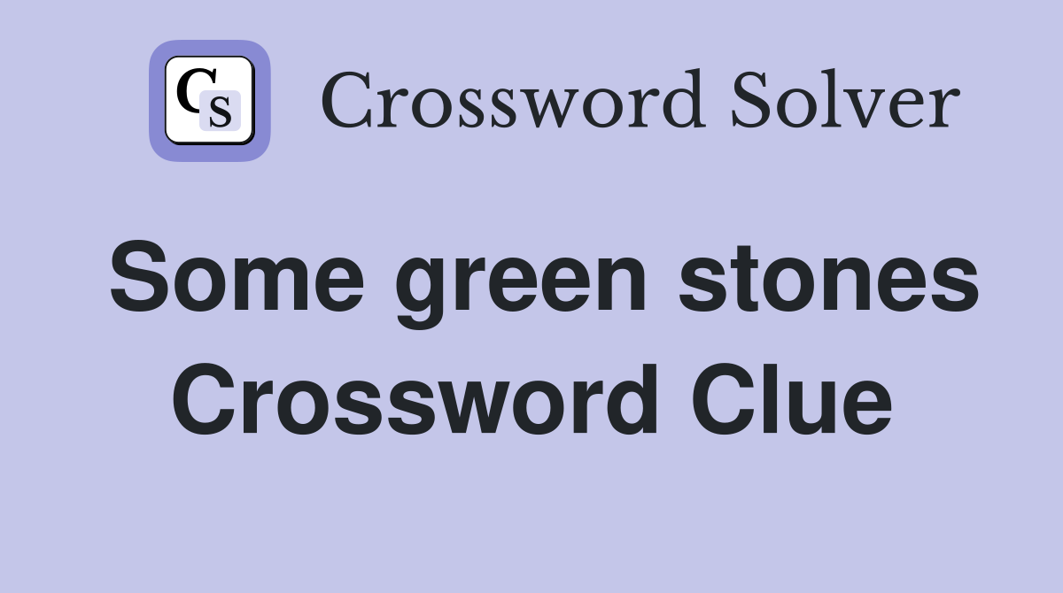Some green stones Crossword Clue
