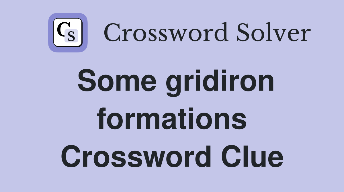 Some gridiron formations Crossword Clue