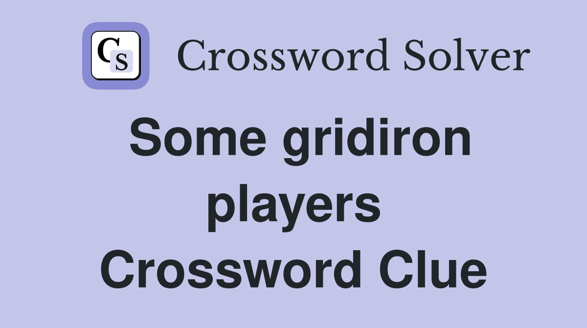 Some gridiron players Crossword Clue