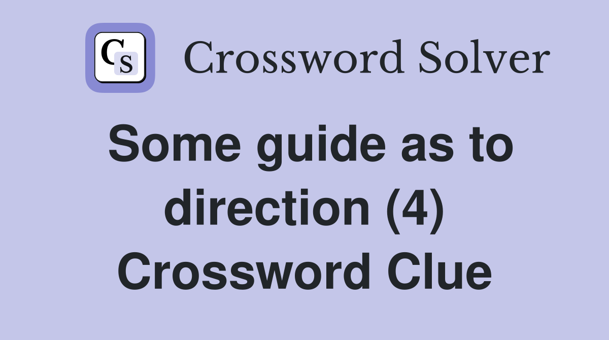 Some guide as to direction (4) Crossword Clue