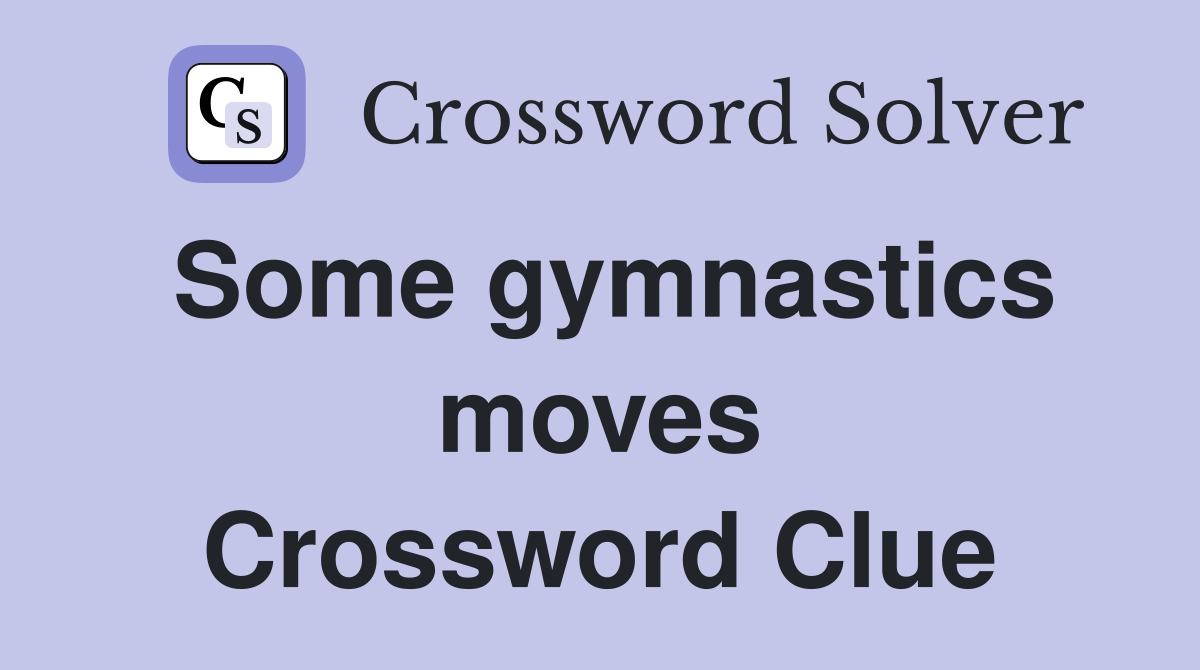 Some gymnastics moves Crossword Clue