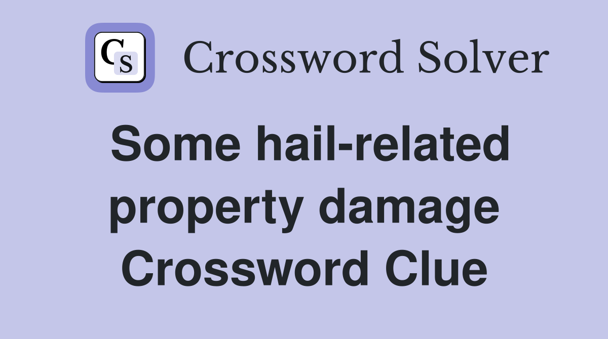 Some hail-related property damage Crossword Clue