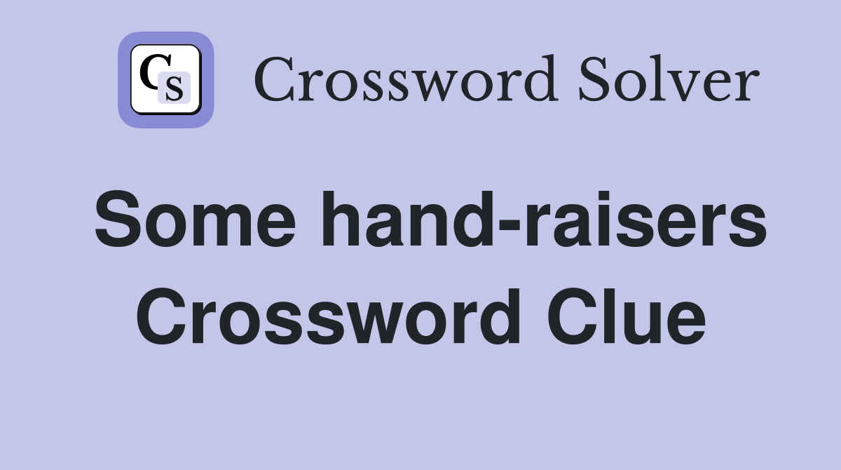 Some hand-raisers Crossword Clue