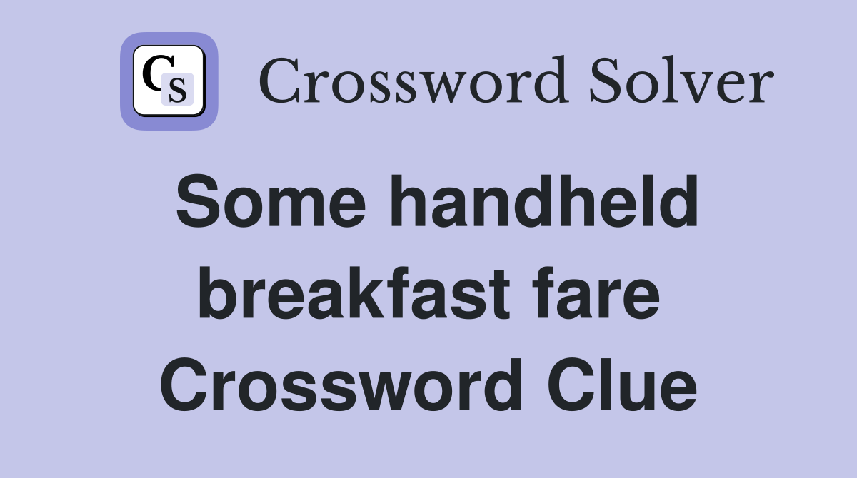 Some handheld breakfast fare Crossword Clue