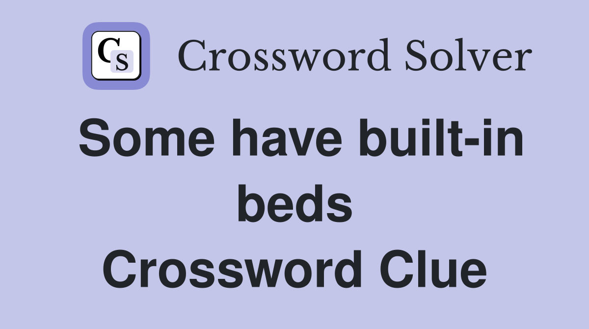Some have built-in beds Crossword Clue