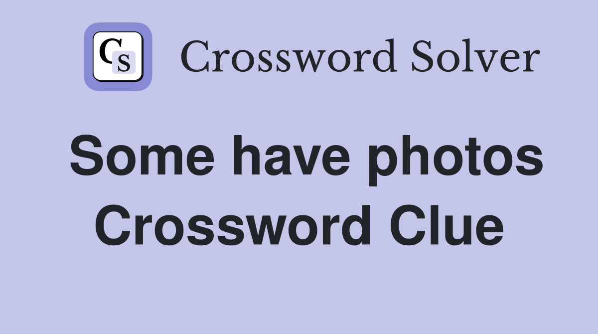 Some have photos Crossword Clue