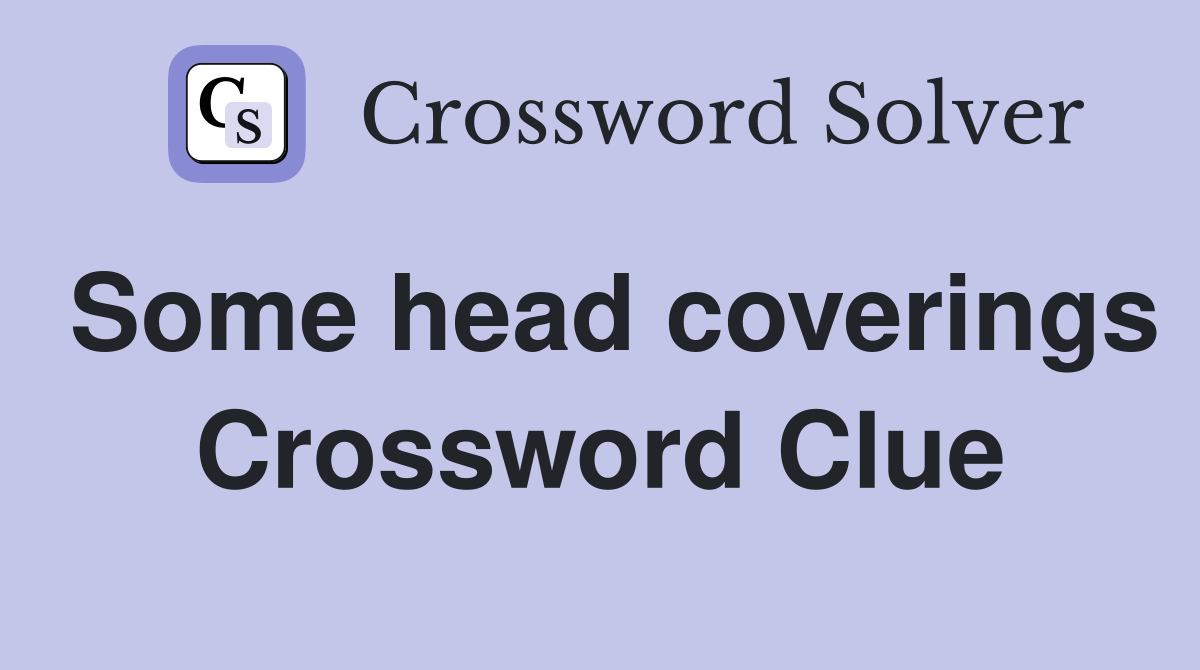 Some head coverings Crossword Clue