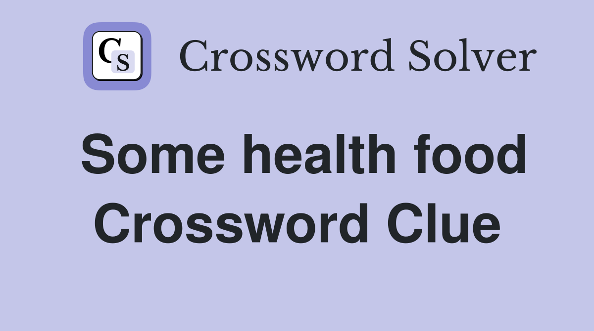 Some health food Crossword Clue