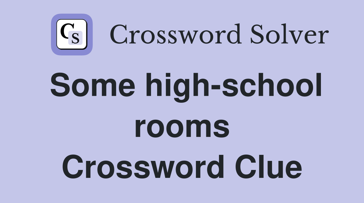 Some high-school rooms Crossword Clue